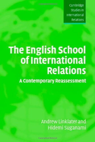 The English School of International Relations: A Contemporary Reassessment (Cambridge Studies in International Relations, Band 102)