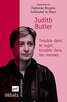 Judith Butler : trouble dans le sujet, trouble dans les normes