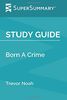 Study Guide: Born a Crime by Trevor Noah (SuperSummary)