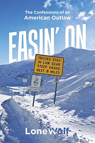 EASIN’ ON: The Confessions of an American Outlaw