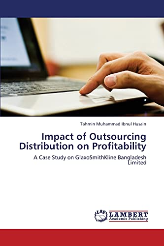 Impact of Outsourcing Distribution on Profitability: A Case Study on GlaxoSmithKline Bangladesh Limited