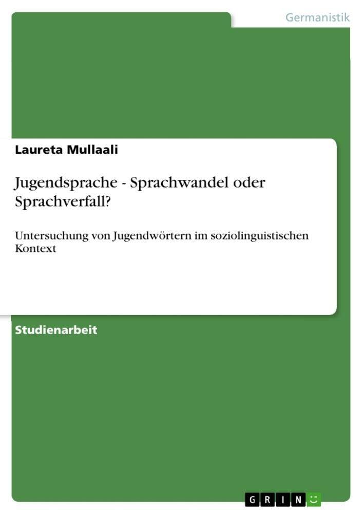 Jugendsprache - Sprachwandel oder Sprachverfall?