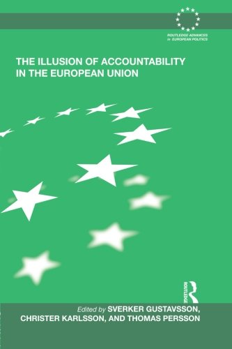 The Illusion of Accountability in the European Union (Routledge Advances in European)