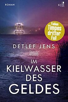 Im Kielwasser des Geldes: Fabian Timpes dritter Fall