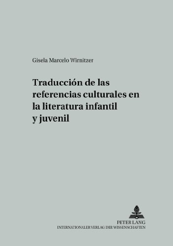 Traducción de las referencias culturales en la literatura infantil y juvenil (Studien zur romanischen Sprachwissenschaft und interkulturellen Kommunikation)