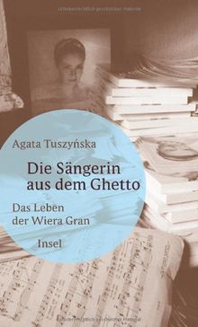 Die Sängerin aus dem Ghetto: Das Leben der Wiera Gran