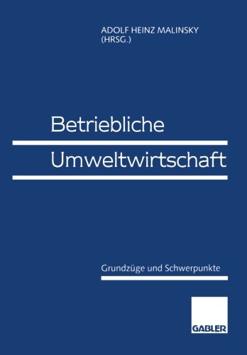 Betriebliche Umweltwirtschaft: Grundzüge und Schwerpunkte