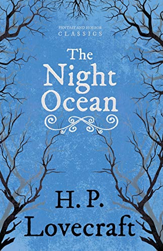 The Night Ocean (Fantasy and Horror Classics): With a Dedication by George Henry Weiss