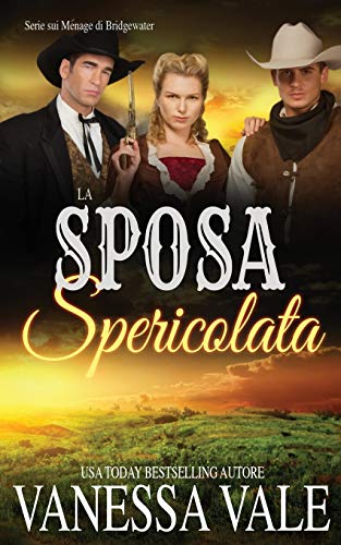 La Sposa Spericolata (Serie Sui Ménage Di Bridgewater, Band 10)