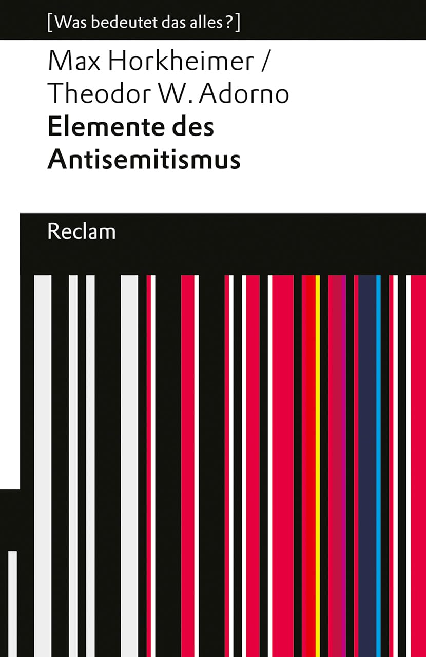 Elemente des Antisemitismus. Grenzen der Aufklärung: [Was bedeutet das alles?] (Reclams Universal-Bibliothek)