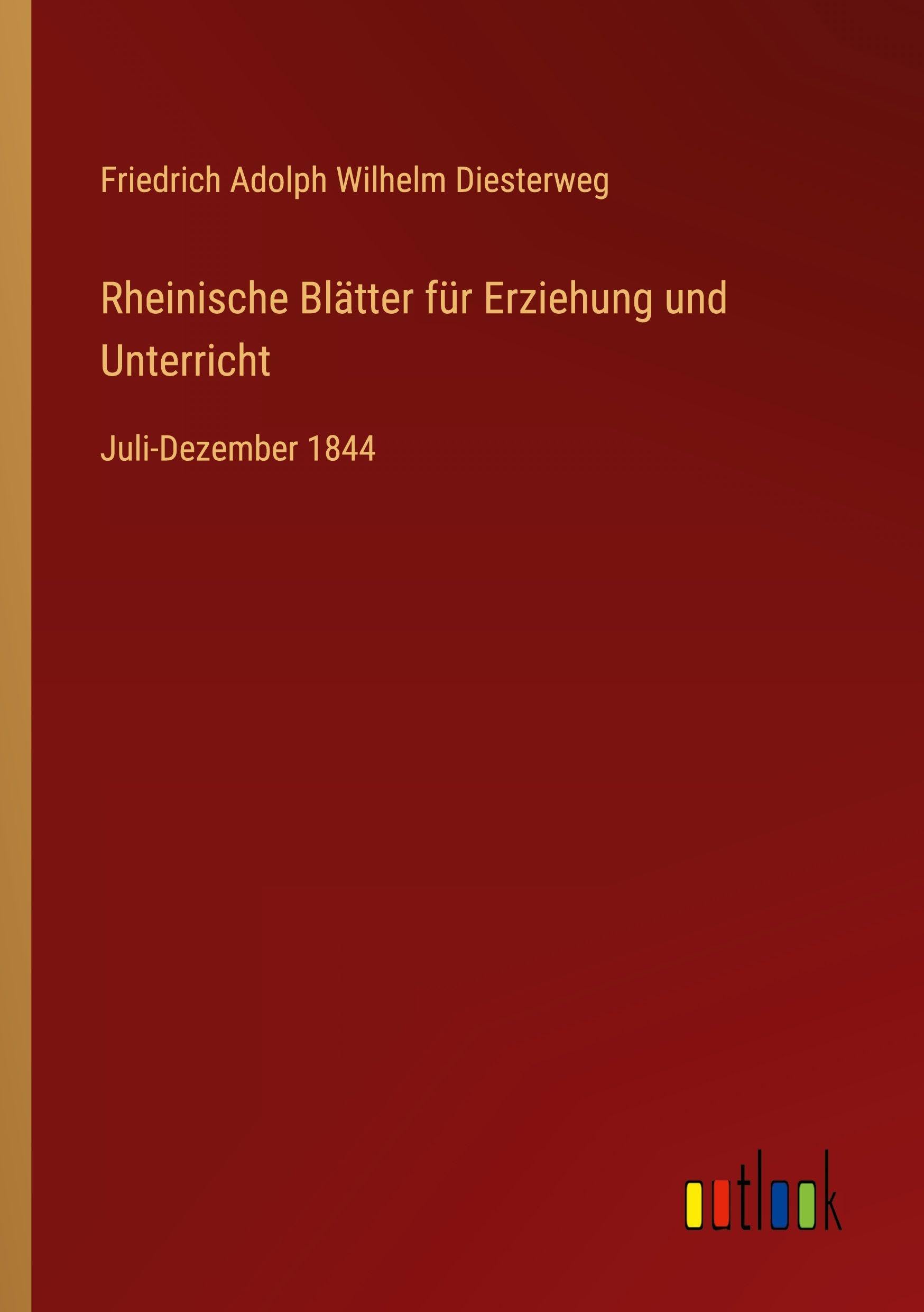 Rheinische Blätter für Erziehung und Unterricht: Juli-Dezember 1844