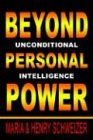 Beyond Personal Power: Unconditional Intelligence