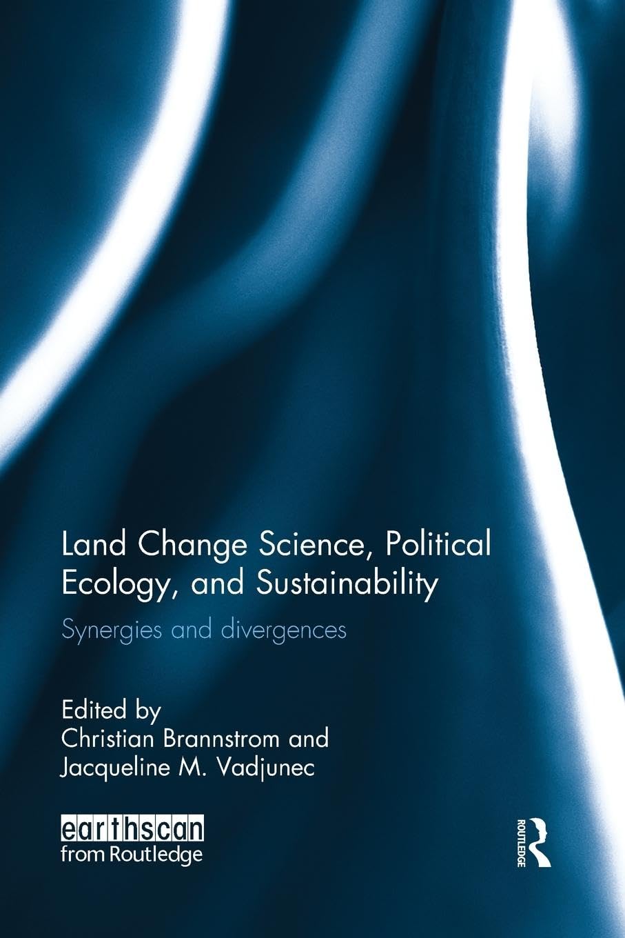 Land Change Science, Political Ecology, and Sustainability: Synergies and divergences