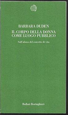 Il corpo della donna come luogo pubblico. Sull'abuso del concetto di vita