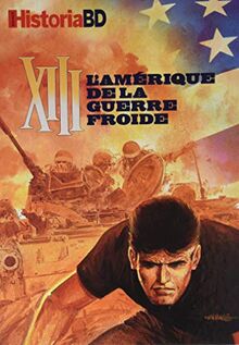 Historia BD, n° 5. XIII : l'Amérique de la guerre froide