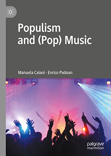 Populism and (Pop) Music (Palgrave Studies in European Political Sociology)