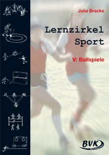 Lernzirkel Sport 5: Ballspiele 1.-4. Klasse