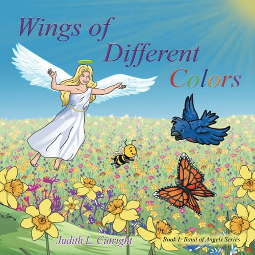 Wings of Different Colors: Book I: Band of Angels Series (Band of Angels, 1)