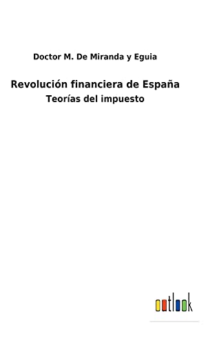 Revolución financiera de España: Teorías del impuesto