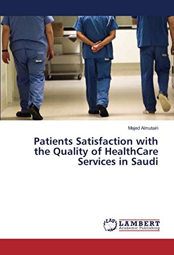 Patients Satisfaction with the Quality of HealthCare Services in Saudi
