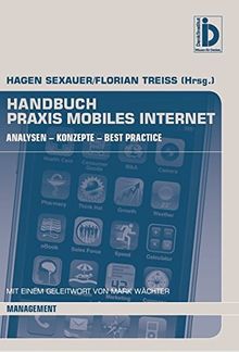 Handbuch Praxis Mobiles Internet: Analysen – Konzepte – Best Practice (Reihe Management)