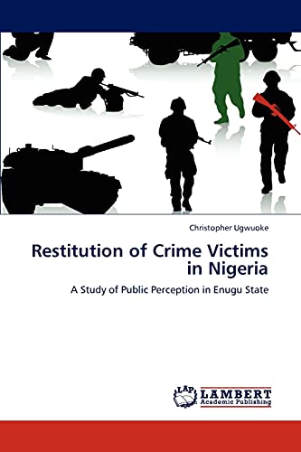 Restitution of Crime Victims in Nigeria: A Study of Public Perception in Enugu State