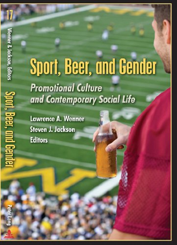 Sport, Beer, and Gender: Promotional Culture and Contemporary Social Life (Popular Culture and Everyday Life)