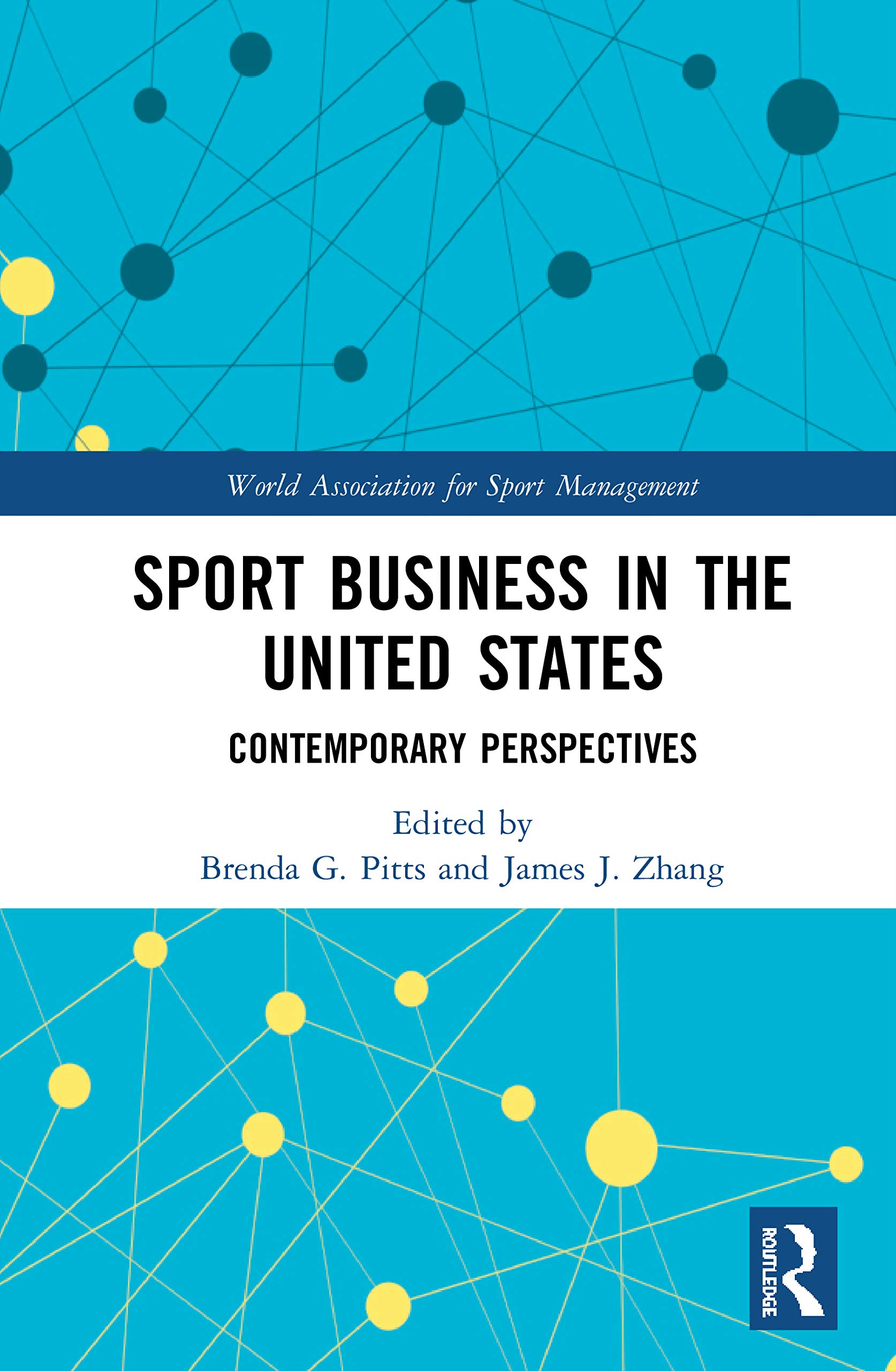 Sport Business in the United States: Contemporary Perspectives (World Association for Sport Management)