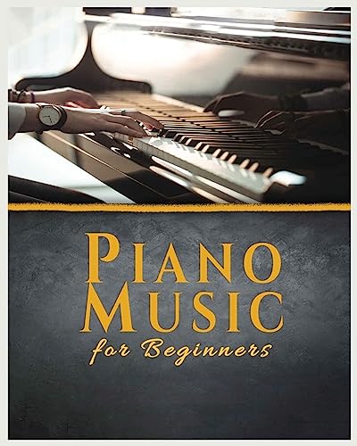 Christopher Galsy Piano Music For Beginners, A Comprehensive Guide To Piano Music