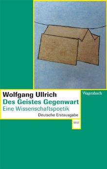 Des Geistes Gegenwart: Eine Wissenschaftspoetik