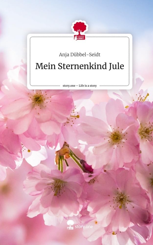 Mein Sternenkind Jule. Life is a Story - story.one: DE