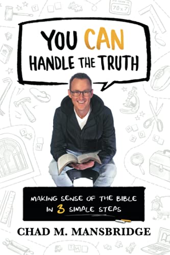 You Can Handle the Truth: Making Sense of the Bible in 3 Simple Steps