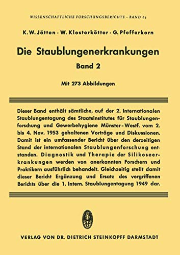 Die Staublungenerkrankungen Band II: Bericht über die 2. Internationale Staublungen-Tagung des Staatsinstitutes für Staublungenforschung und ... Forschungsberichte, 63, Band 63)