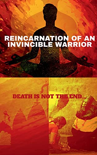 Reincarnation of an invincible warrior: Death is not the end of life.