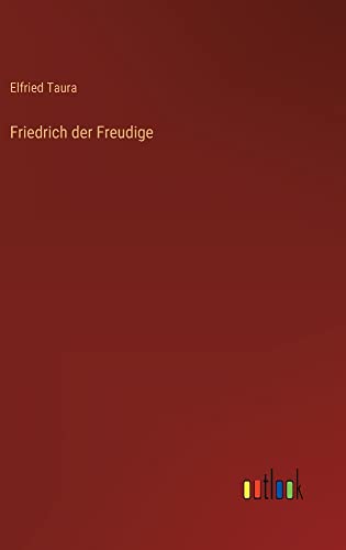Friedrich der Freudige