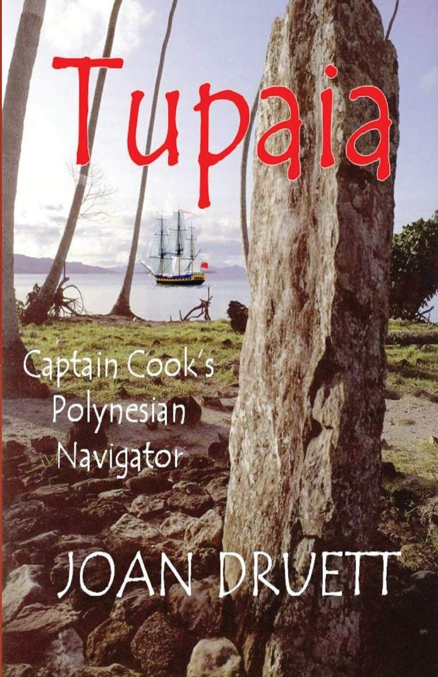 Joan Druett Tupaia, Captain Cook's Polynesian Navigator