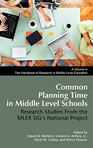Common Planning Time in Middle Level Schools: Research Studies from the Mler Sig's National Project (Hc) (Handbook of Research in Middle Level Education)