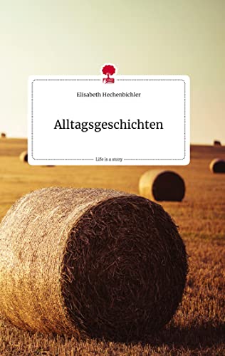 Alltagsgeschichten. Life is a Story - story.one