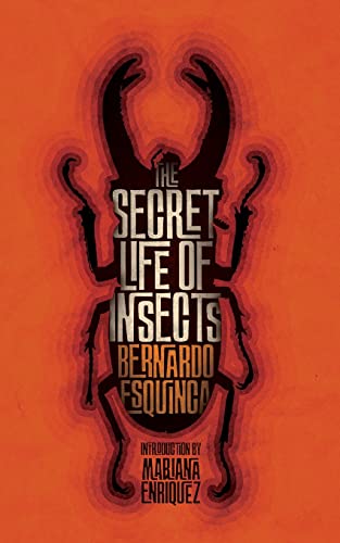 Bernardo Esquinca The Secret Life Of Insects And Other Stories