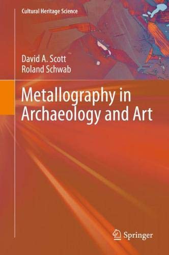 Metallography in Archaeology and Art (Cultural Heritage Science)