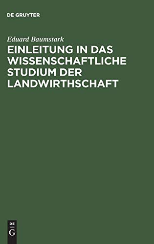 Einleitung in das wissenschaftliche Studium der Landwirthschaft: Wirklich gehaltene Vorlesungen