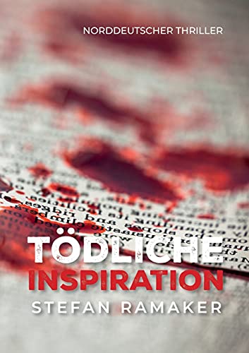 Tödliche Inspiration: Ein norddeutscher Thriller
