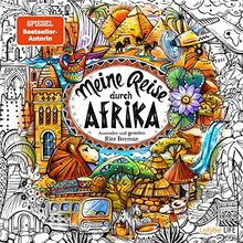 Meine Reise durch Afrika: Ausmalen und genießen (Die Welt wird bunt, Band 12)