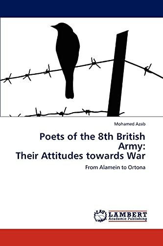 Poets of the 8th British Army: Their Attitudes towards War: From Alamein to Ortona
