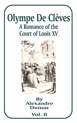 Olympe de Cleves, Volume II: A Romance of the Court of Louis XV