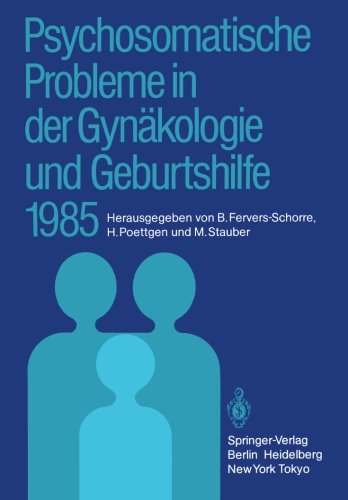 Psychosomatische Probleme in der Gynäkologie und Geburtshilfe 1985