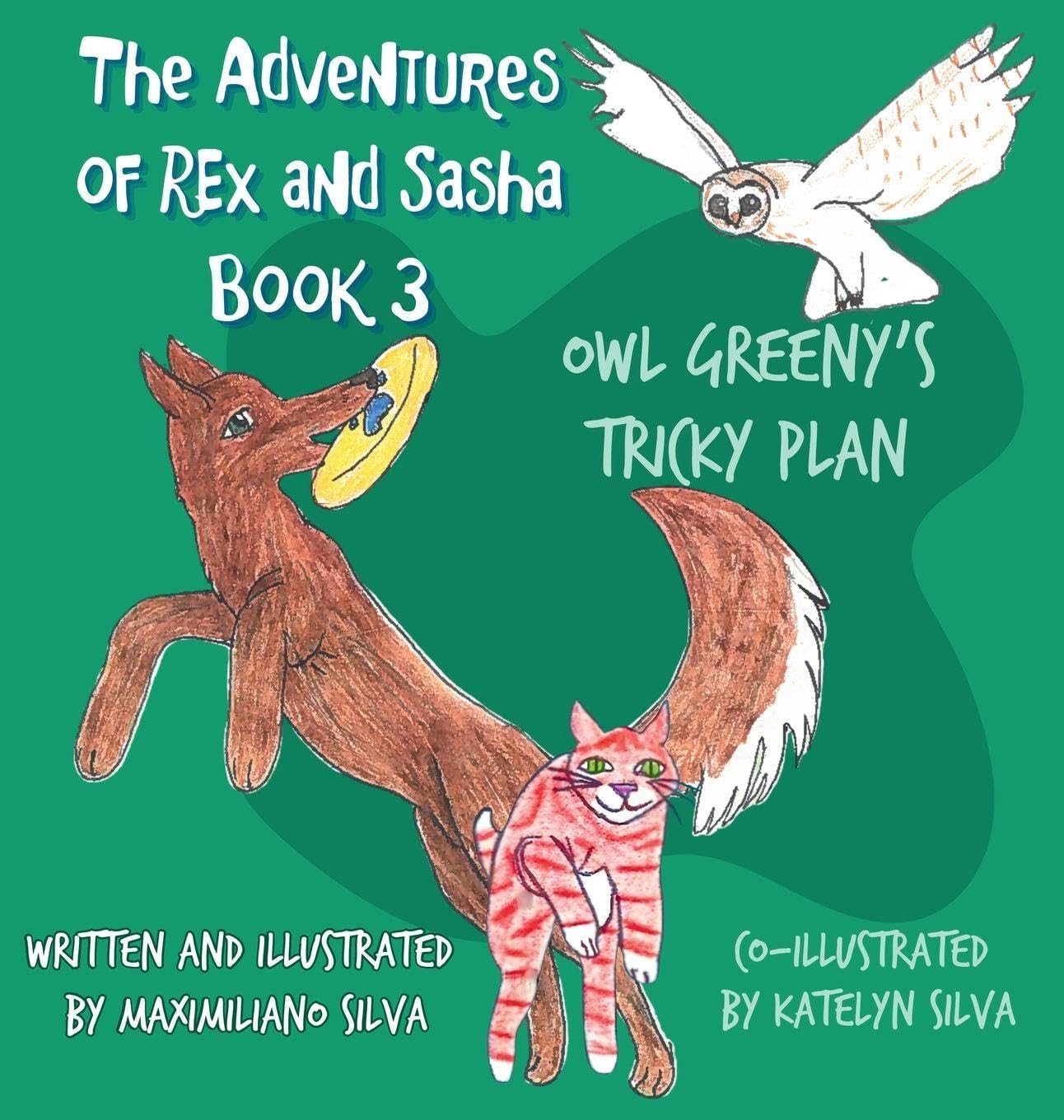 Owl Greeny's Tricky Plan: The Adventures of Rex and Sasha Book 3