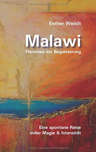 Malawi Flammen der Begeisterung: Eine spontane Reise voller Magie & Intensität