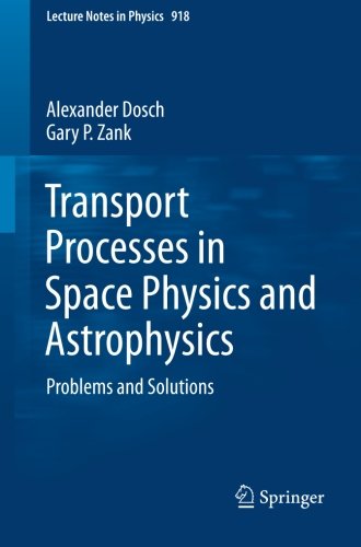 Transport Processes in Space Physics and Astrophysics: Problems and Solutions (Lecture Notes in Physics)
