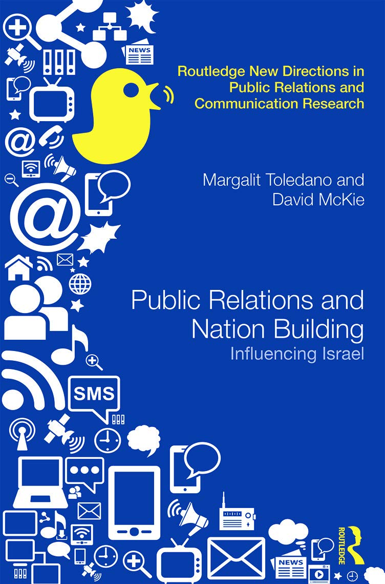 Public Relations and Nation Building: Influencing Israel (Routledge New Directions in Public Relations and Communication Research)